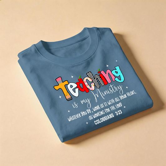 Teaching Is My Ministry Faith Shirt