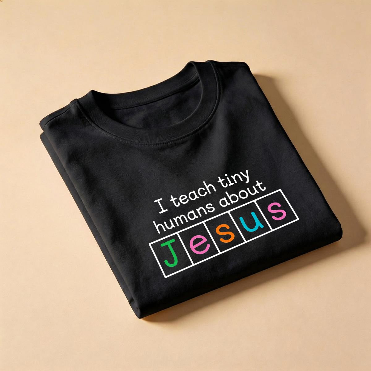 I Teach Tiny Humans About Jesus Shirt