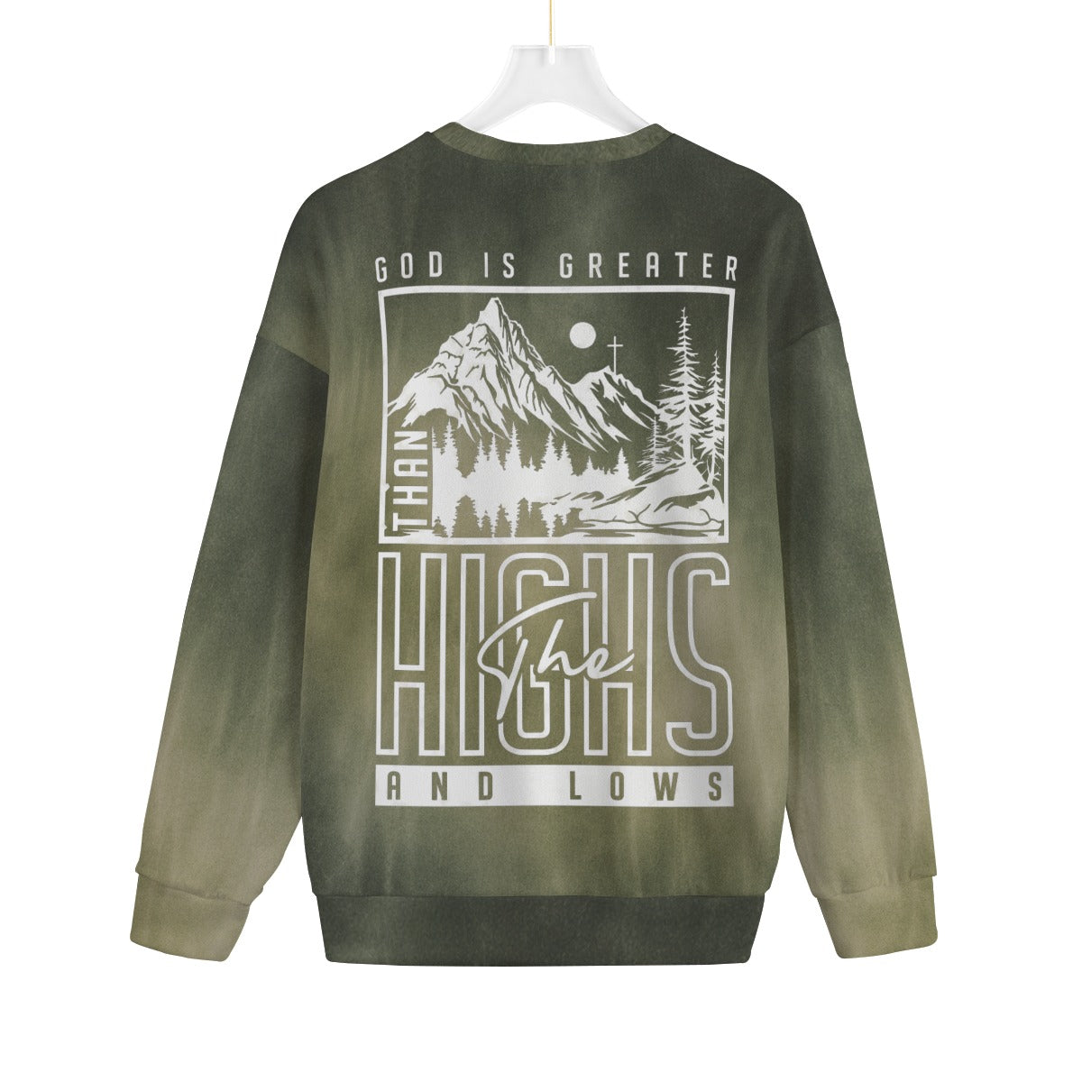 God Greater Than Highs and Lows Sweatshirt
