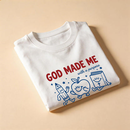 God Made Me A Teacher Christian Teacher T-Shirt
