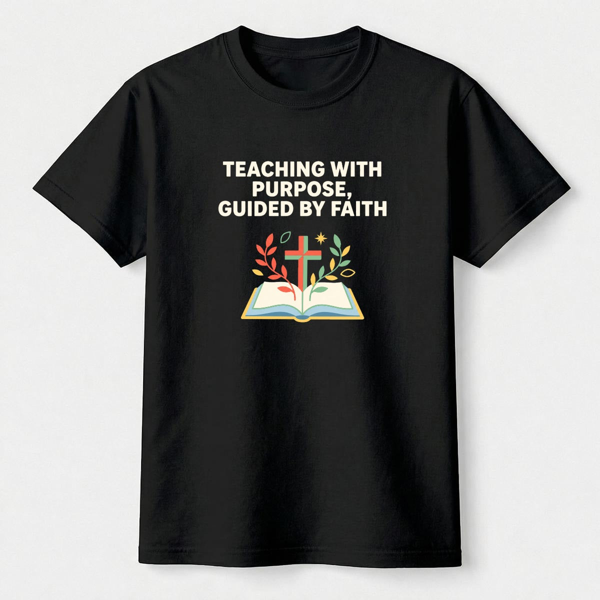 Teaching With Purpose Guided By Faith Christian Teacher T-Shirt