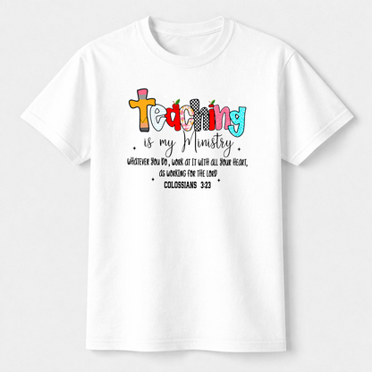Teaching Is My Ministry Faith Shirt