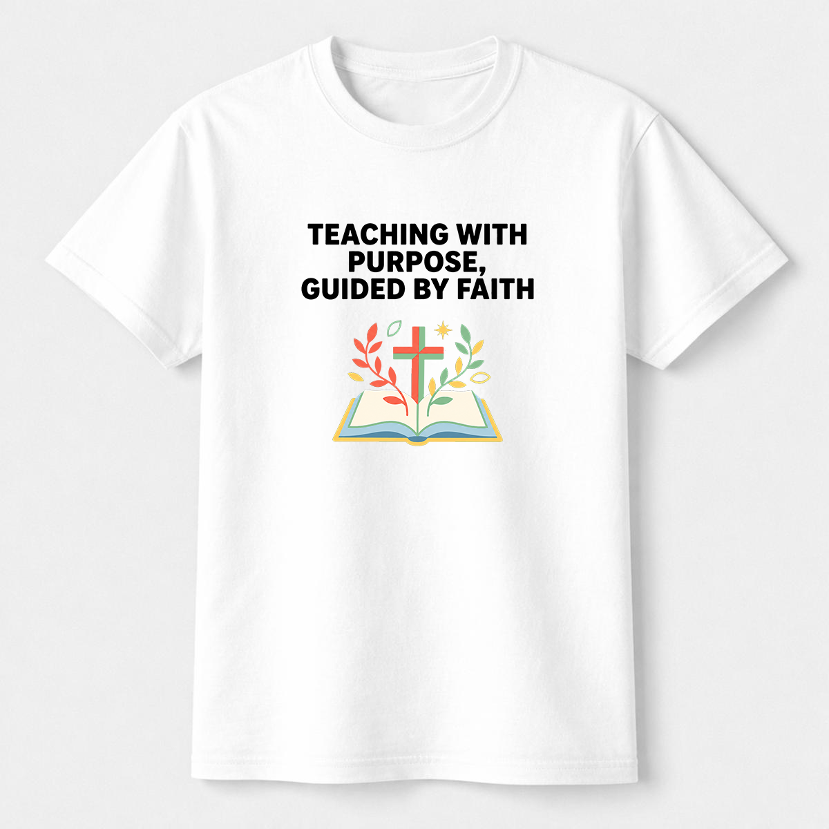 Teaching With Purpose Guided By Faith Christian Teacher T-Shirt