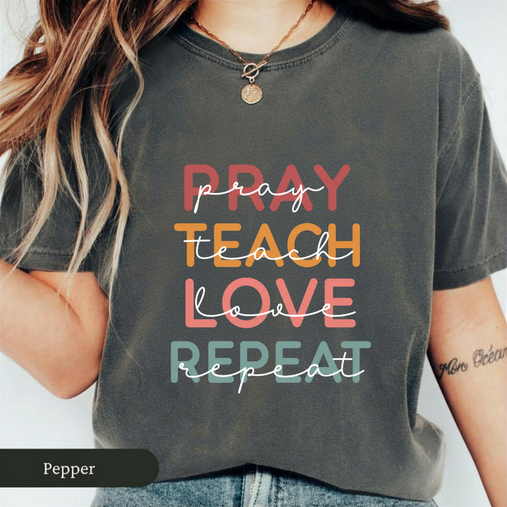 Pray Teach Love Repeat Christian Teacher T-Shirt