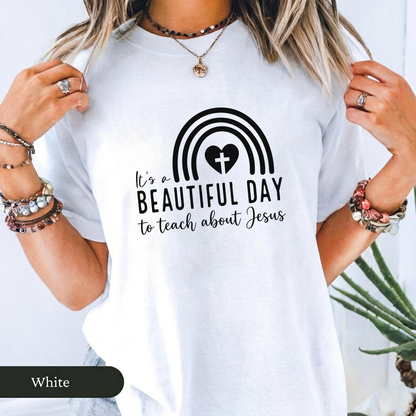 It's A Beautiful Day To Teach About Jesus Christian Teacher T-Shirt