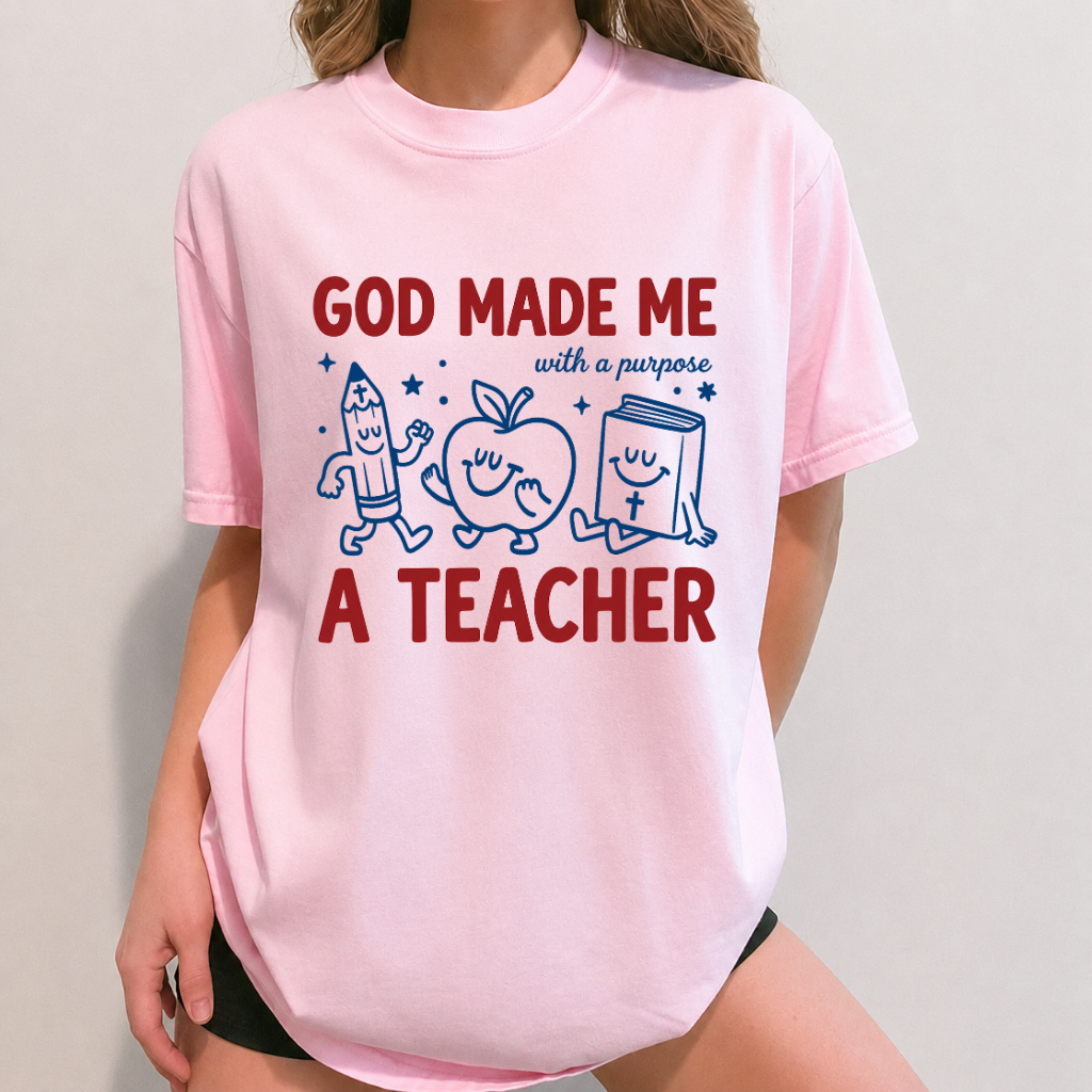 God Made Me A Teacher Christian Teacher T-Shirt
