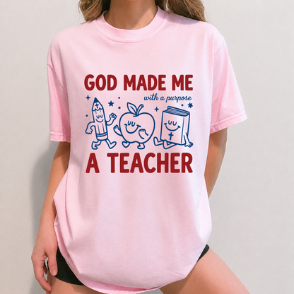 God Made Me A Teacher Christian Teacher T-Shirt