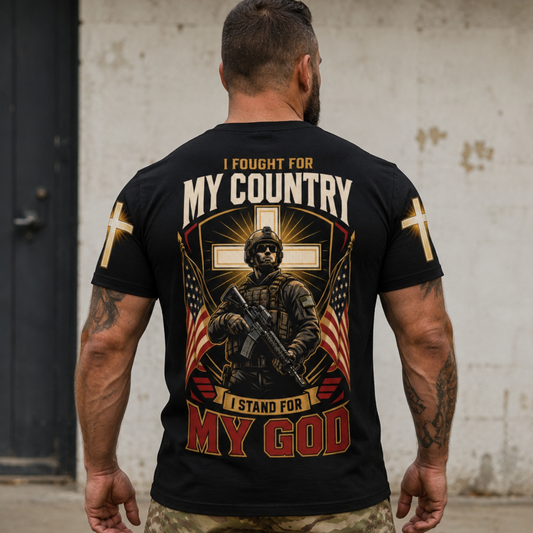 I Fought for My Country I Stand for My God Christian Veteran T-Shirt