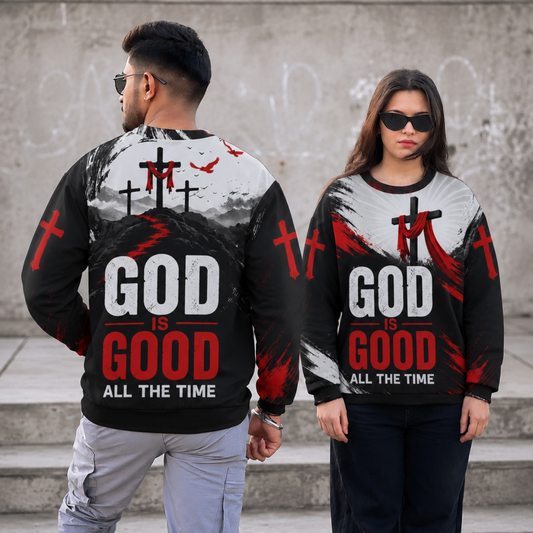 God Is Good All The Time Christian Sweatshirt
