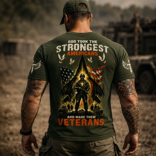 God Took The Strongest Americans And Made Them Veterans Shirt