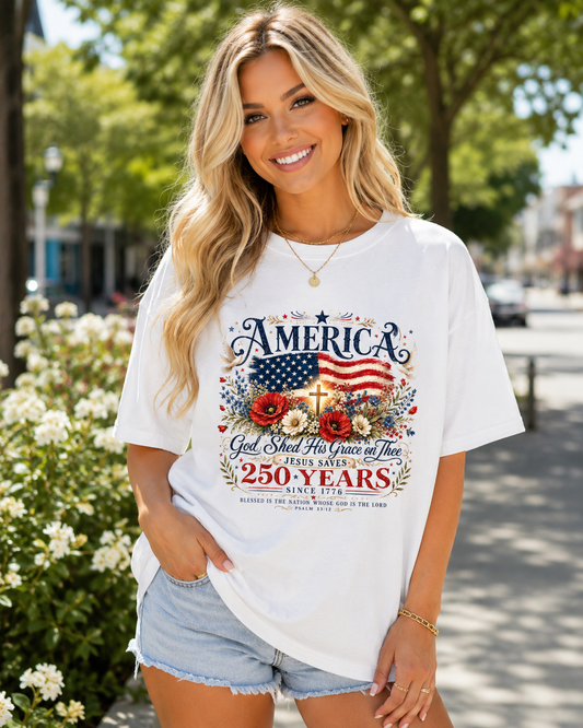 DailyFits America 250 Years Christian T-Shirt | God Shed His Grace Jesus Saves Patriotic USA Faith