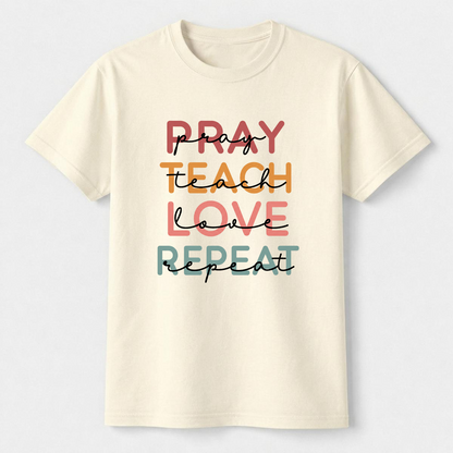 Pray Teach Love Repeat Christian Teacher T-Shirt